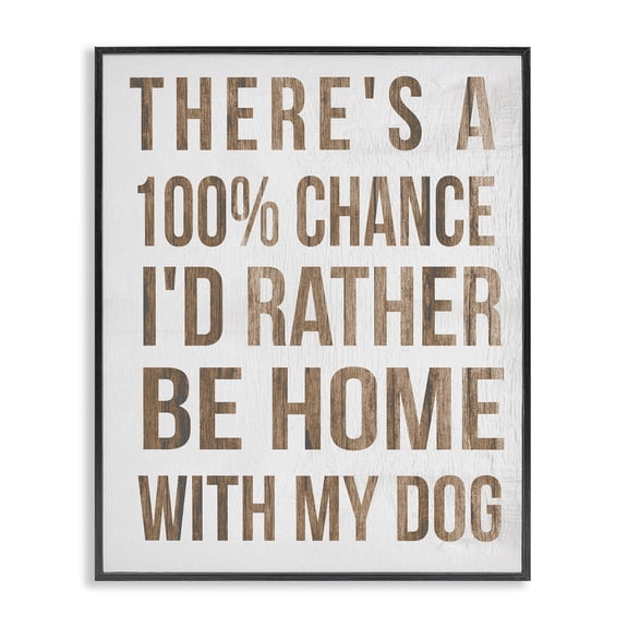 Stupell Industries Rustic Lodge 100% I'd Rather Be Home With Dog Phrase Black Framed Giclee Art, 11 x 14, by Lil' Rue