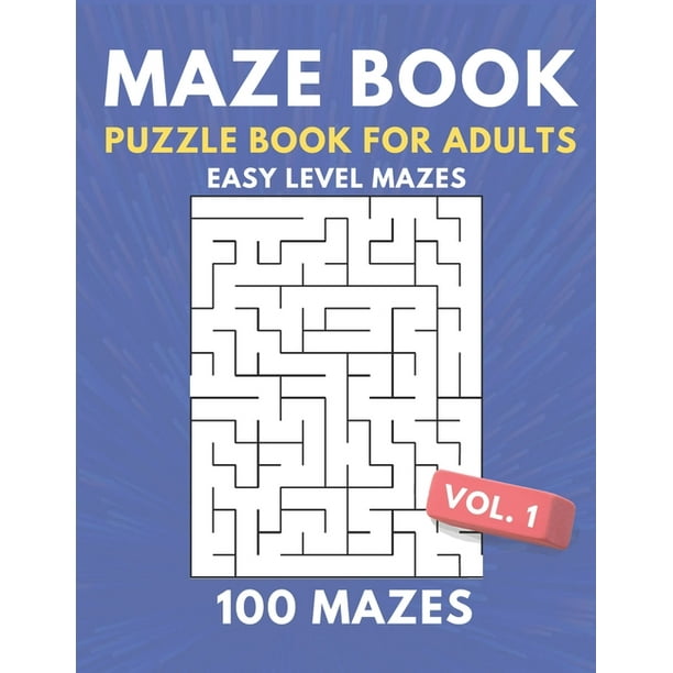 maze book puzzle book for adults 100 easy level mazes great for the beginning maze solver 100 easy mazes for kids and adults paperback walmart com