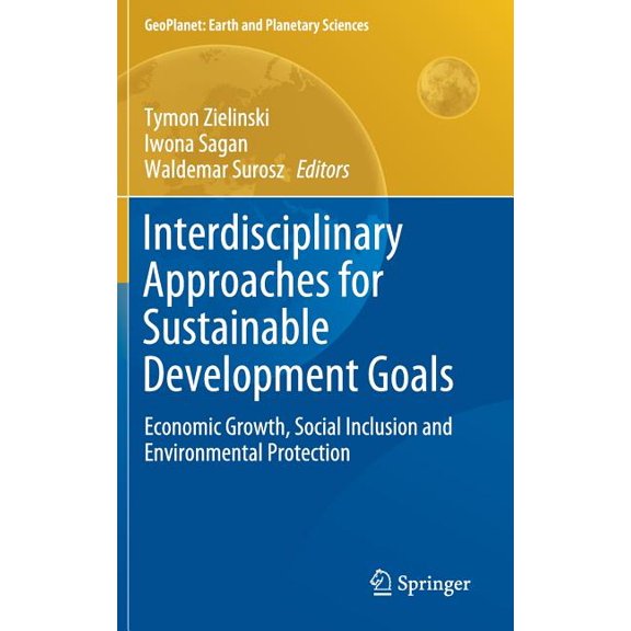 Geoplanet: Earth and Planetary Sciences Interdisciplinary Approaches for Sustainable Development Goals: Economic Growth, Social Inclusion and Environmental Prot, (Hardcover)