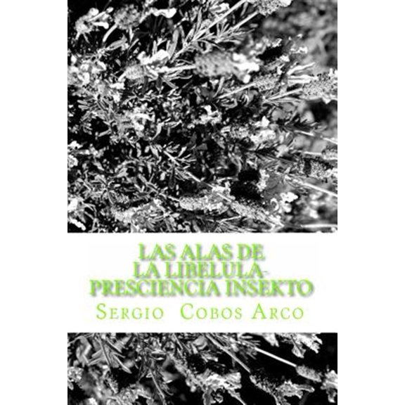 Pre-Owned Las Crnicas Insekto: Las Alas de la Libelula- Presciencia Insekto : Presciencia Insekto (Series #2) (Paperback)