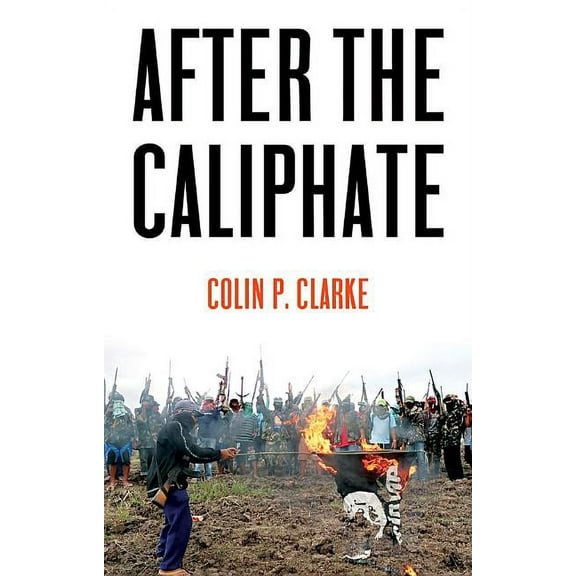 After the Caliphate: The Islamic State & the Future Terrorist Diaspora (Hardcover)