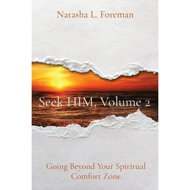 Seek Him Seek HIM, Volume 2: Going Beyond Your Spiritual Comfort Zone, (Paperback)