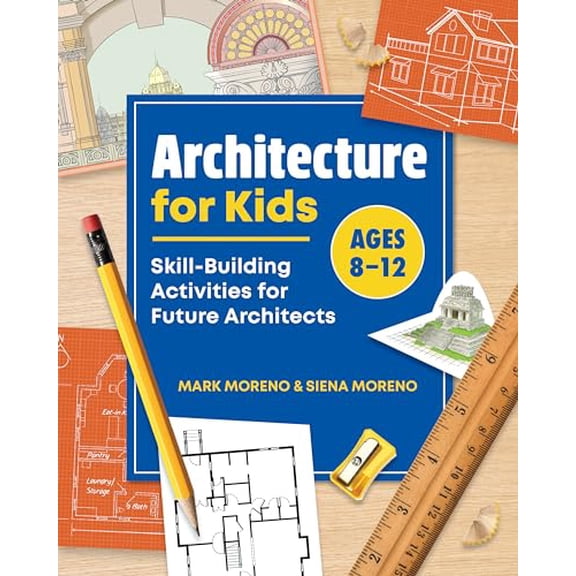 Pre-Owned Architecture for Kids: Skill-Building Activities for Future Architects (Paperback) 1648760023 9781648760020