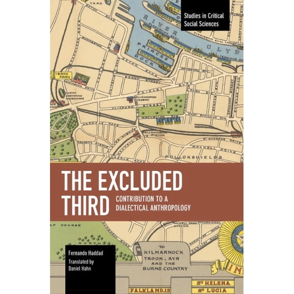 Studies in Critical Social Sciences The Excluded Third: Contribution to a Dialectical Anthropology, (Paperback)
