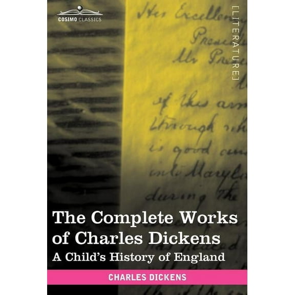 The Complete Works of Charles Dickens (in 30 Volumes, Illustrated): A Child's History of England, (Hardcover)
