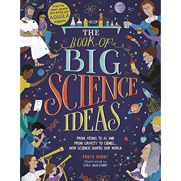 Pre-Owned The Book of Big Science Ideas: From Atoms to AI and from Gravity to Genes How 15 Big Ideas and more than 50 Big Thinkers Changed our World (Hardcover) 1782407383