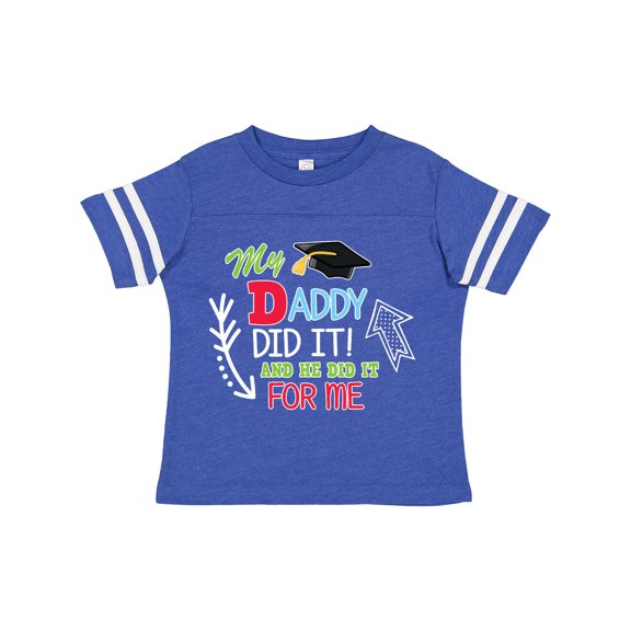 Inktastic My Daddy Did It and He Did It for Me with Graduation Cap Boys Toddler T-Shirt