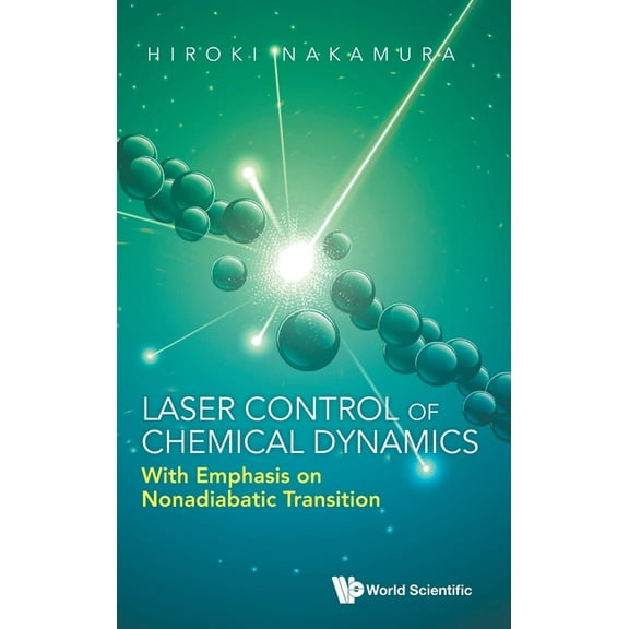 Laser Control of Chemical Dynamics, (Hardcover)