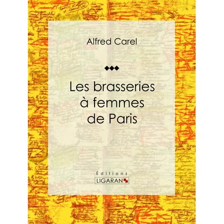 Les brasseries à femmes de Paris - eBook