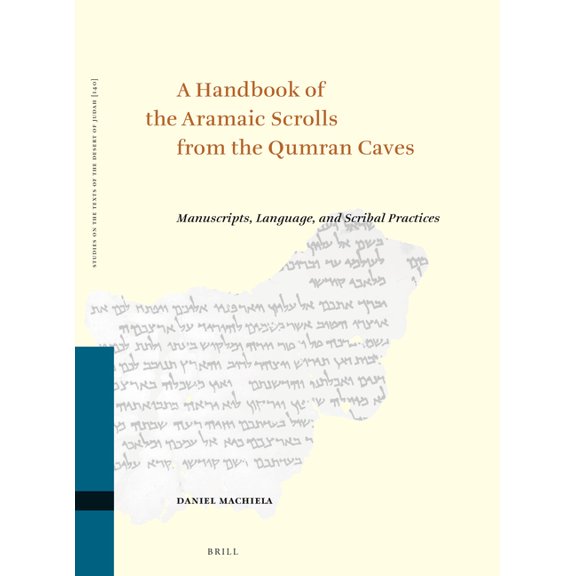 Studies on the Texts of the Desert of Ju A Handbook of the Aramaic Scrolls from the Qumran Caves: Manuscripts, Language, and Scribal Practices, Book 140, (Hardcover)