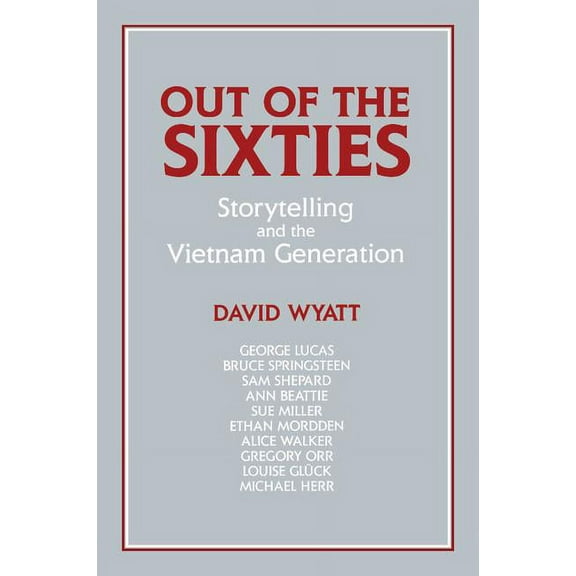 Cambridge Studies in American Literature Out of the Sixties: Storytelling and the Vietnam Generation, Book 66, (Paperback)