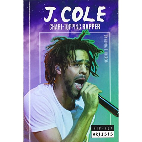 Pre-Owned J. Cole: Chart-Topping Rapper: Chart-Topping Rapper (Hip-Hop Artists Set 1), 9781532113260, 1532113269, Paperback, Illustrated edition