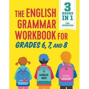 English Grammar Workbooks The English Grammar Workbook for Grades 6, 7, and 8: 125  Simple Exercises to Improve Grammar, Punctuation, and Word Usa, (Paperback)