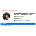 thumbnail image 2 of Accessory Belt Idler Pulley - Compatible with 1996 - 2005 Chevy Blazer 1997 1998 1999 2000 2001 2002 2003 2004, 2 of 2