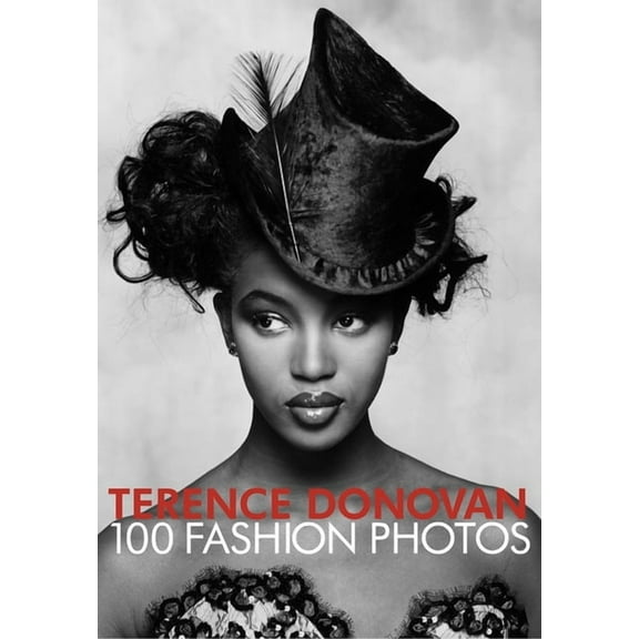 Terence Donovan: 100 Fashion Photos, (Hardcover)