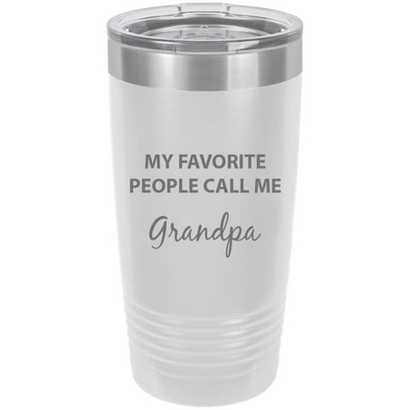 

My Favorite People Call Me Grandpa Stainless Steel Engraved Insulated Tumbler 20 Oz Travel Coffee Mug White