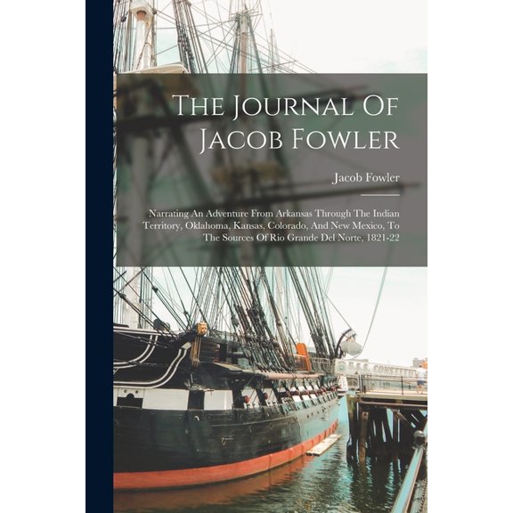 The Journal Of Jacob Fowler (Paperback)