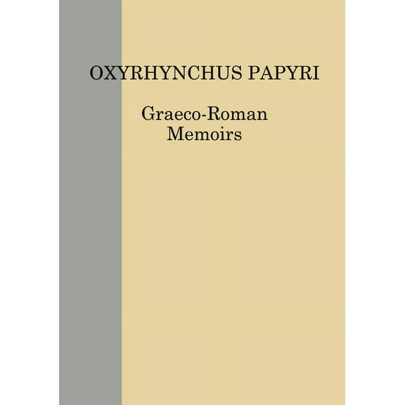 Oxyrhynchus Papyri. Volume LXXXII (Hardcover)