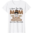 thumbnail image 1 of Womens I Have Two Titles Mom & Nursing Professor Mothers Day T-Shirt, 1 of 4