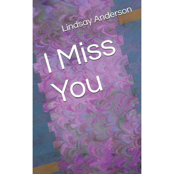 I Miss You Mitchie Collins Paperback 1692066994 9781692066994 Lindsay Anderson