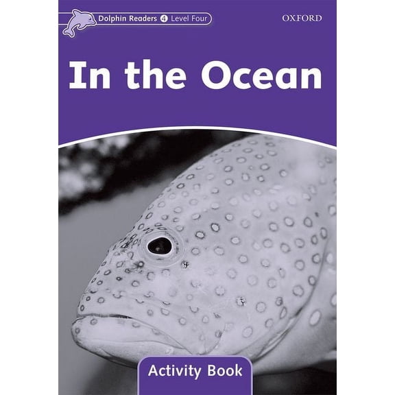 Dolphin Readers: Level 4: 625-Word Vocabularyin the Ocean Activity Book, (Paperback)