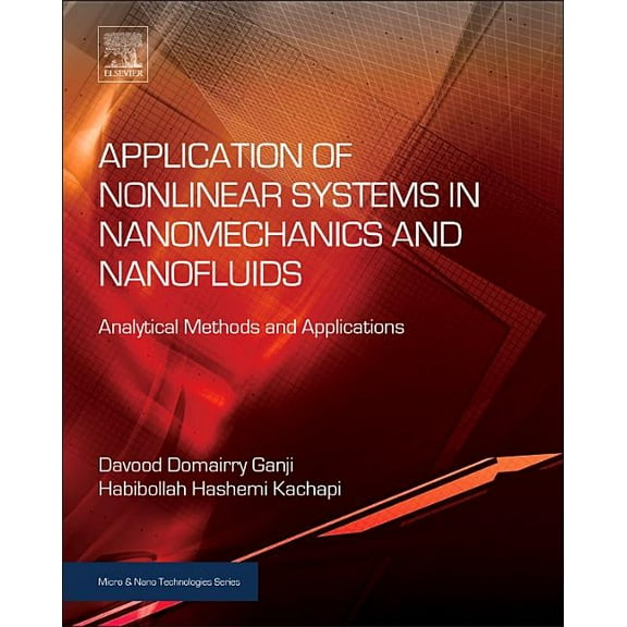 Micro and Nano Technologies Application of Nonlinear Systems in Nanomechanics and Nanofluids: Analytical Methods and Applications, (Hardcover)