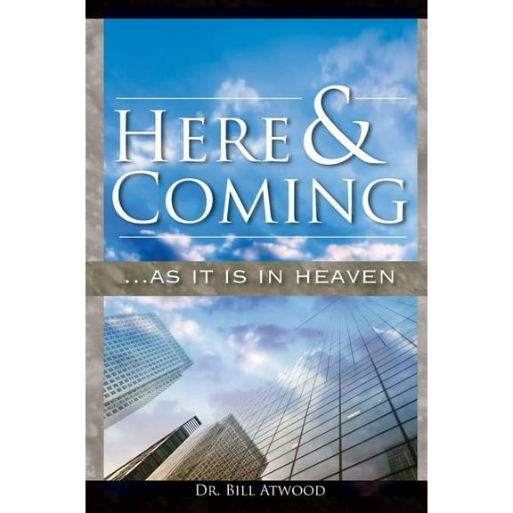 Here and Coming...as It Is in Heaven