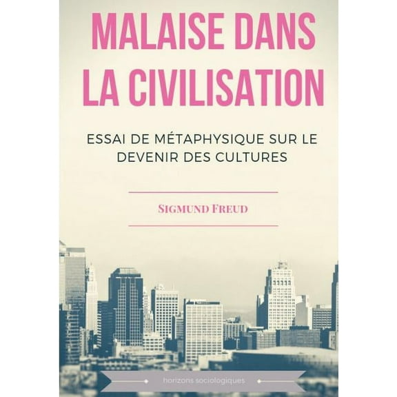 Malaise dans la civilisation: Essai de mÃ©taphysique sur le devenir des cultures, (Paperback)