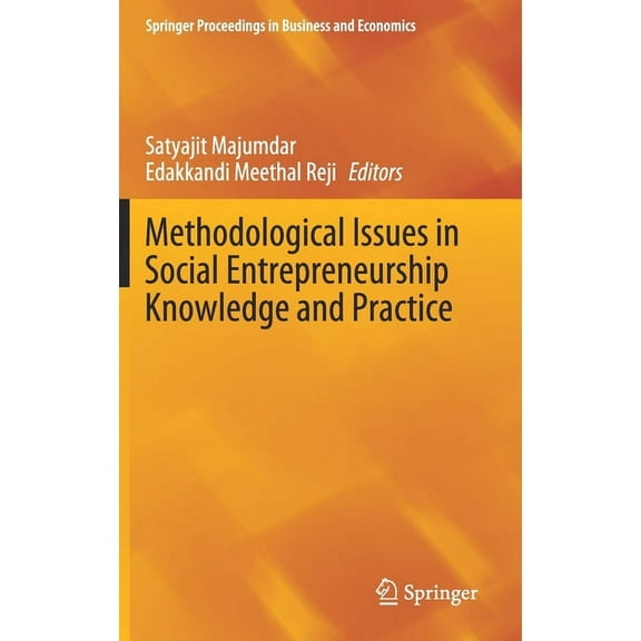 Springer Proceedings in Business and Eco Methodological Issues in Social Entrepreneurship Knowledge and Practice, (Hardcover)