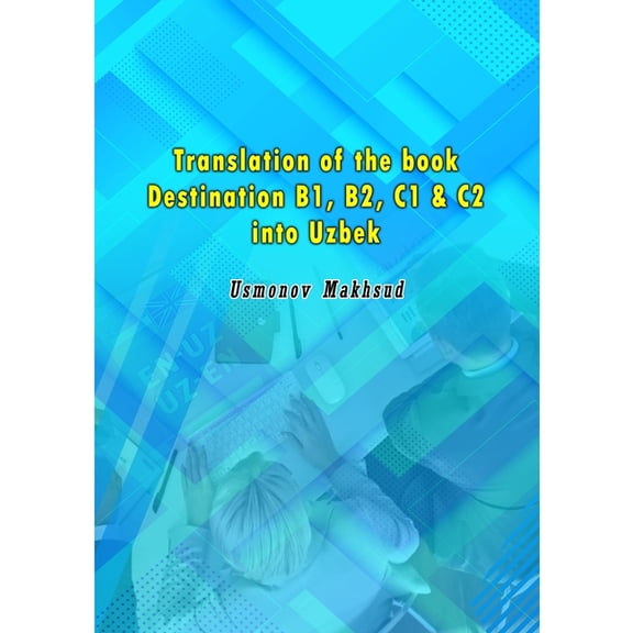 Translation of the book Destination B1, B2, C1 & C2 into Uzbek, (Paperback)