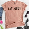 thumbnail image 2 of Yay, God! Shirt, Unisex Women's Men's Shirt, Cute Religious Shirt, Christian Shirt, Funny Faith Shirt, Heather Sunset, Medium, 2 of 6