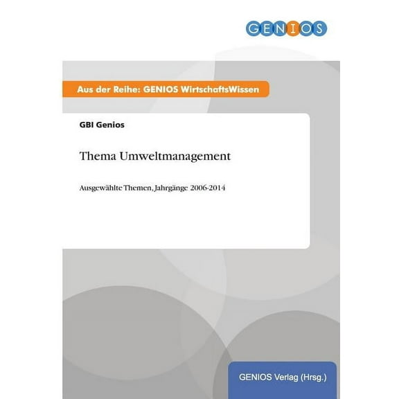 Thema Umweltmanagement: Ausgewählte Themen, Jahrgänge 2006-2014, (Paperback)