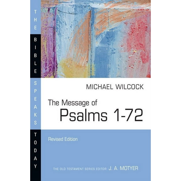 Bible Speaks Today The Message of Psalms 1-72, (Paperback)