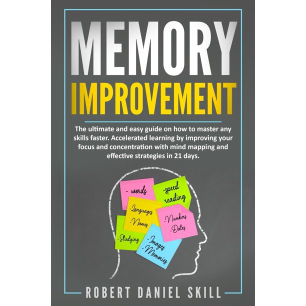Memory Improvement The ultimate and easy guide on how to master any