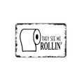 thumbnail image 1 of Letrero de metal con texto "Me ven rodando", divertido rollo de papel higiénico para baño, arte de pared de metal, tamaño: 8 x 12 pulgadas, 1 of 4