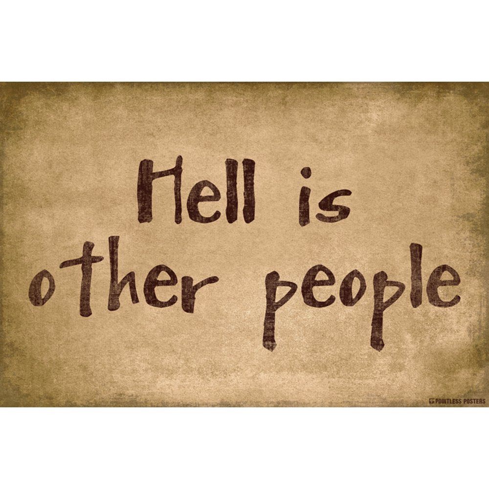 Hell Is Other People Hell Is Other People Poster Print - Walmart.com - Walmart.com