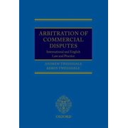 Arbitration of Commercial Disputes : International and English Law and Practice