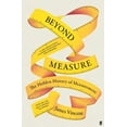 thumbnail image 1 of Pre-Owned Beyond Measure: The Hidden History of Measurement (Hardcover) 0571354211 9780571354214, 1 of 1