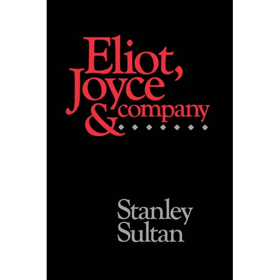 Eliot, Joyce and Company, (Paperback)