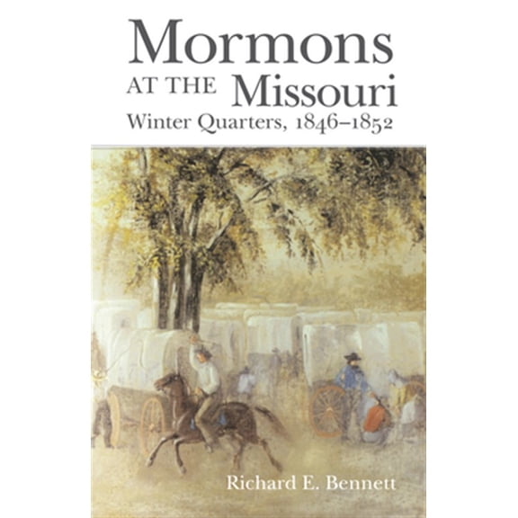Pre-Owned Mormons at the Missouri : Winter Quarters, 18461852 (Paperback)