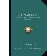 Rifleman Dodd: A Novel Of The Peninsular Campaign -- C. S. Forester