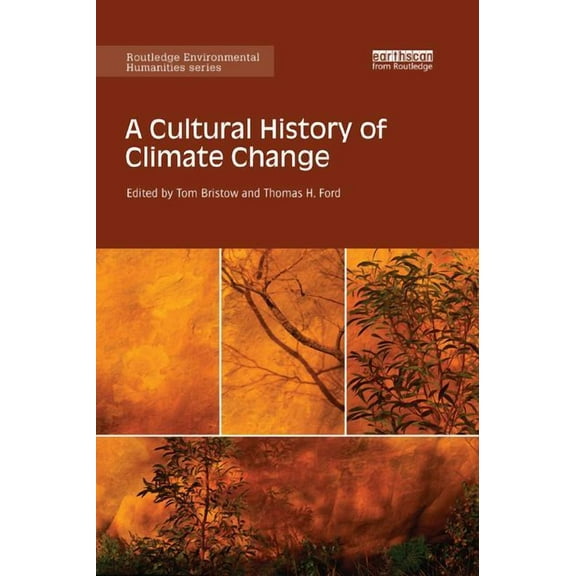 Routledge Environmental Humanities A Cultural History of Climate Change, (Paperback)