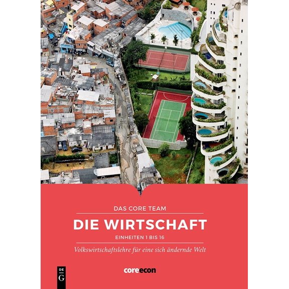 Die Wirtschaft: Volkswirtschaftslehre FÃ¼r Eine Sich Ãndernde Welt, (Hardcover)
