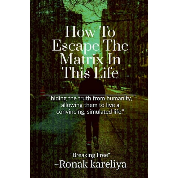 How To Escape The Matrix In This Life, (Paperback)