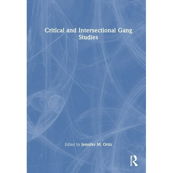 Critical and Intersectional Gang Studies, (Hardcover)