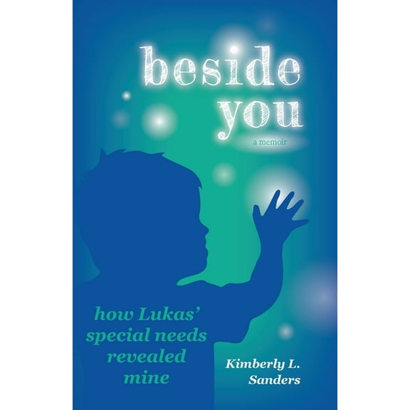 Beside You: How Lukas' Special Needs Revealed Mine, (Paperback)