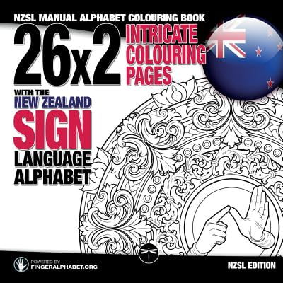 Download Sign Language Coloring Books 26x2 Intricate Colouring Pages With The New Zealand Sign Language Alphabet Nzsl Manual Alphabet Colouring Book Series 4 Paperback Walmart Com Walmart Com