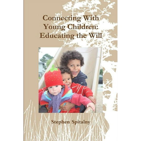 Connecting With Young Children: Educating the Will (Paperback)