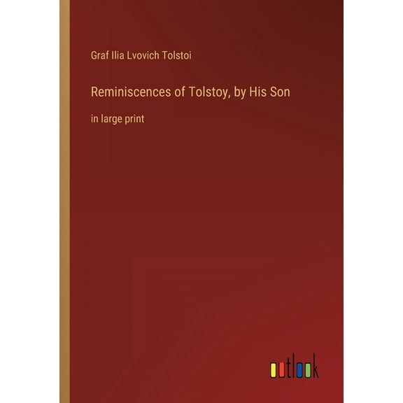 Reminiscences of Tolstoy, by His Son : in large print (Paperback)