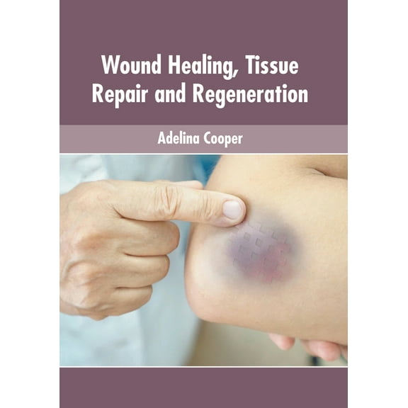 Wound Healing, Tissue Repair and Regeneration, (Hardcover)